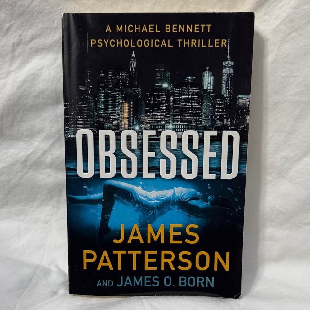 “Obsessed” Paperback Thriller Novel by James Patterson & James O. Born